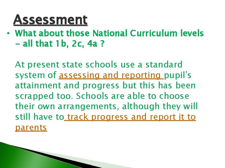 Assessment • What about those National Curriculum levels - all that 1 b, 2