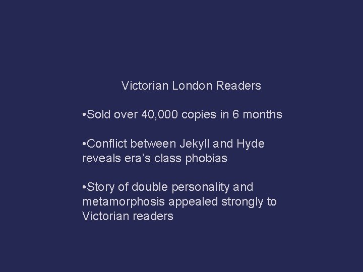 Victorian London Readers • Sold over 40, 000 copies in 6 months • Conflict