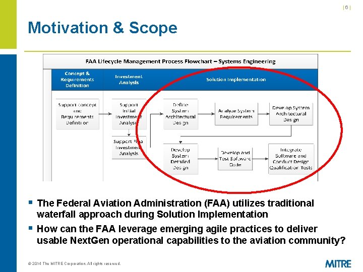 |6| Motivation & Scope § The Federal Aviation Administration (FAA) utilizes traditional waterfall approach |6| Motivation & Scope § The Federal Aviation Administration (FAA) utilizes traditional waterfall approach