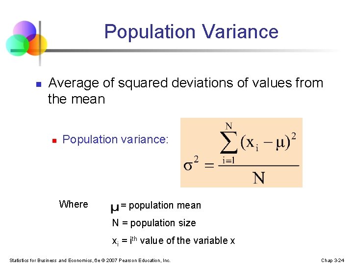 Population Variance n Average of squared deviations of values from the mean n Population