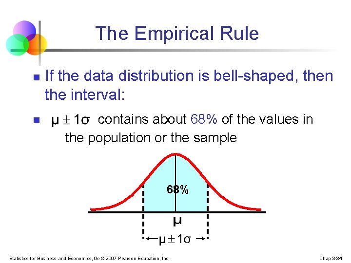 The Empirical Rule n n If the data distribution is bell-shaped, then the interval: