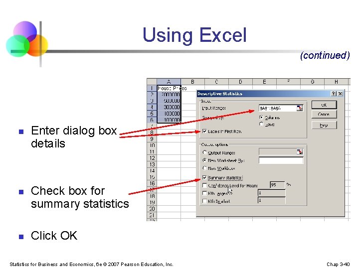 Using Excel (continued) n n n Enter dialog box details Check box for summary