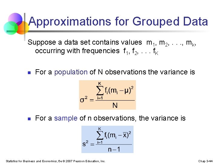 Approximations for Grouped Data Suppose a data set contains values m 1, m 2,