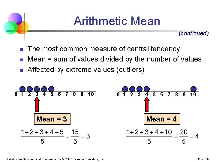 Arithmetic Mean (continued) n n n The most common measure of central tendency Mean