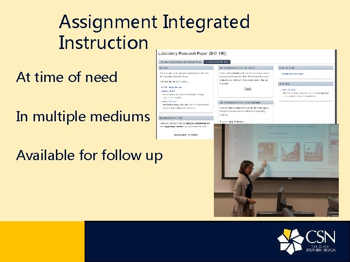 Assignment Integrated Instruction At time of need In multiple mediums Available for follow up