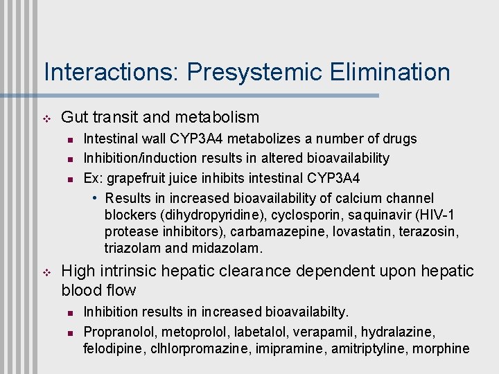Interactions: Presystemic Elimination v Gut transit and metabolism n n n v Intestinal wall