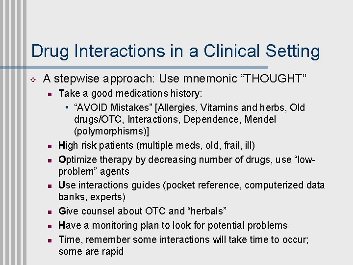 Drug Interactions in a Clinical Setting v A stepwise approach: Use mnemonic “THOUGHT” n