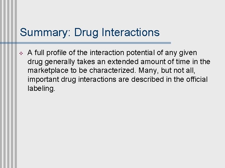 Summary: Drug Interactions v A full profile of the interaction potential of any given