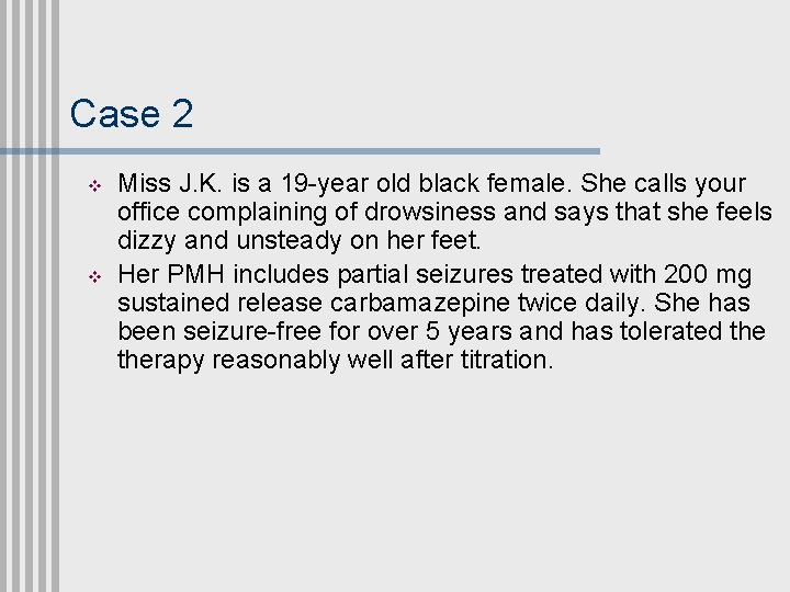 Case 2 v v Miss J. K. is a 19 -year old black female.