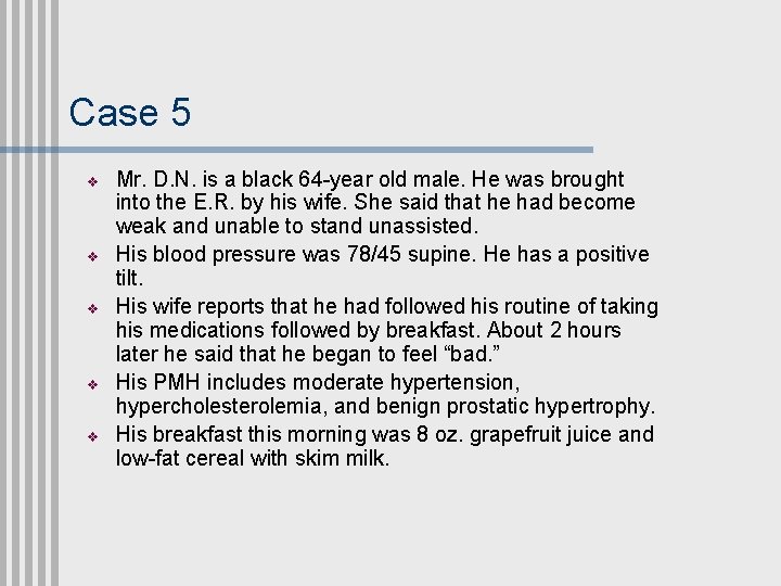 Case 5 v v v Mr. D. N. is a black 64 -year old