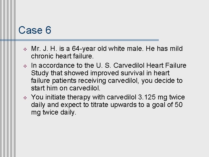 Case 6 v v v Mr. J. H. is a 64 -year old white