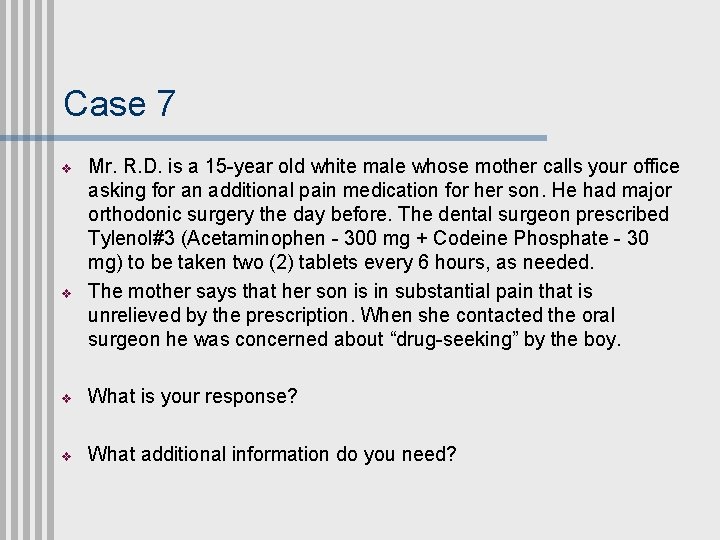 Case 7 v v Mr. R. D. is a 15 -year old white male