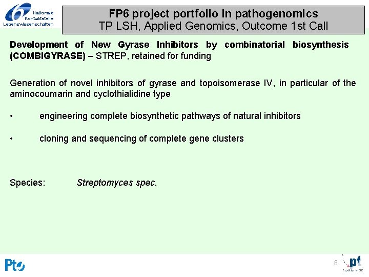 Nationale Kontaktstelle Lebenswissenschaften FP 6 project portfolio in pathogenomics TP LSH, Applied Genomics, Outcome