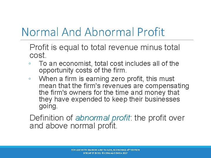 Normal And Abnormal Profit is equal to total revenue minus total cost. ◦ ◦