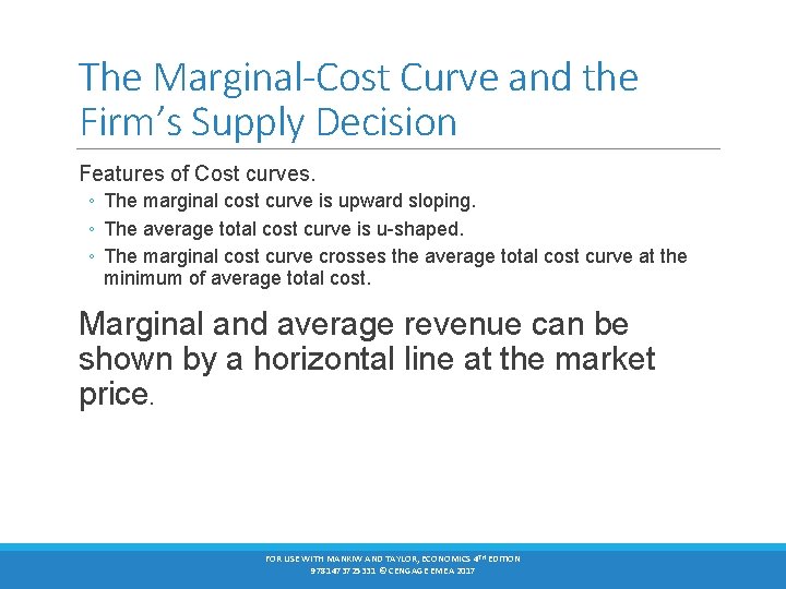 The Marginal-Cost Curve and the Firm’s Supply Decision Features of Cost curves. ◦ The