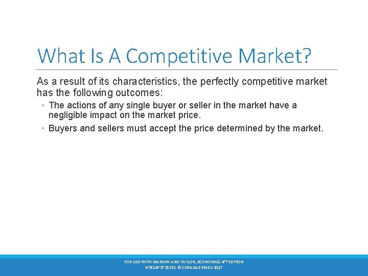 What Is A Competitive Market? As a result of its characteristics, the perfectly competitive