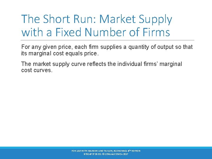 The Short Run: Market Supply with a Fixed Number of Firms For any given