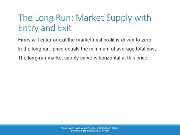 The Long Run: Market Supply with Entry and Exit Firms will enter or exit