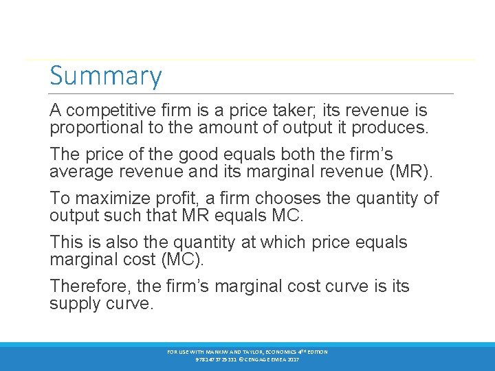 Summary A competitive firm is a price taker; its revenue is proportional to the