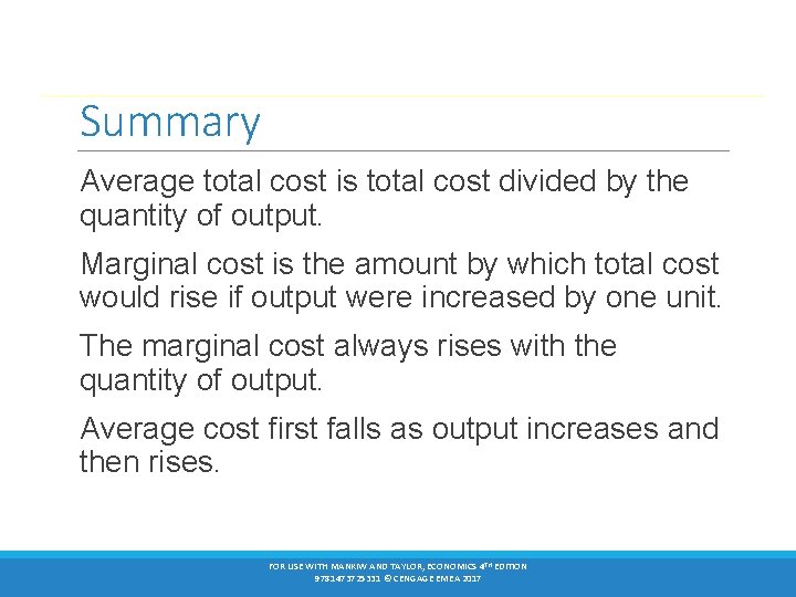 Summary Average total cost is total cost divided by the quantity of output. Marginal