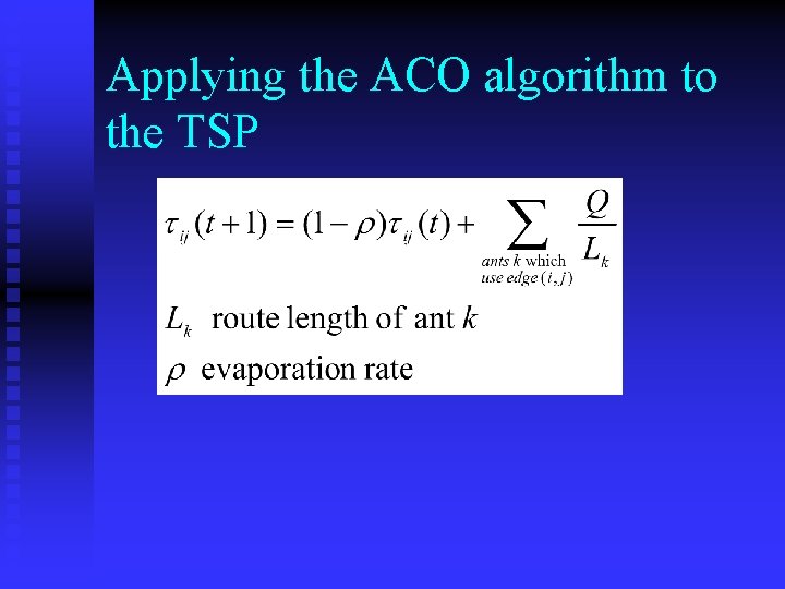 Applying the ACO algorithm to the TSP 