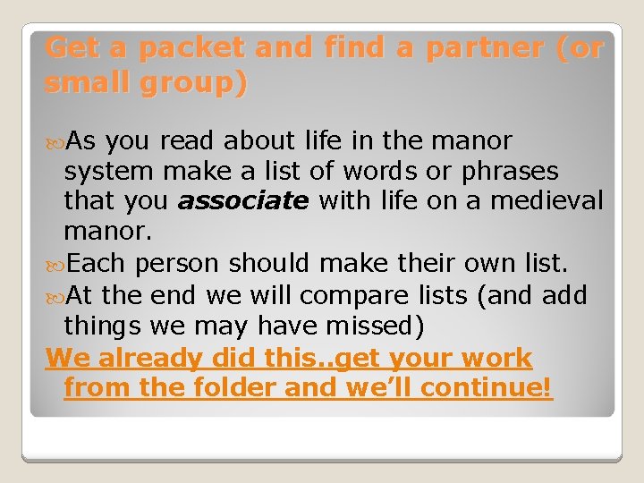 Get a packet and find a partner (or small group) As you read about