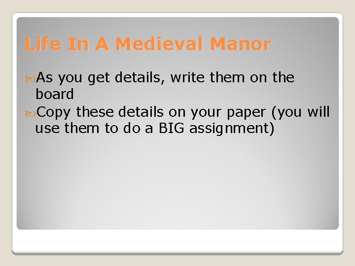 Life In A Medieval Manor As you get details, write them on the board