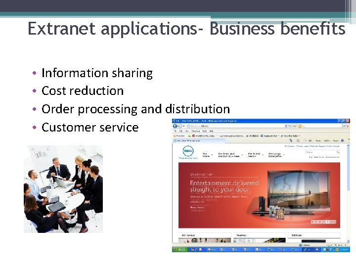 Extranet applications- Business benefits • • Information sharing Cost reduction Order processing and distribution