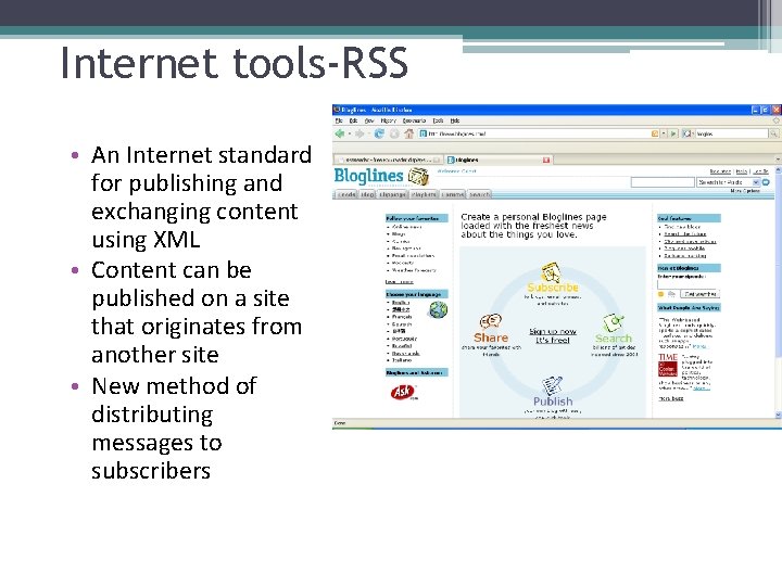 Internet tools-RSS • An Internet standard for publishing and exchanging content using XML •