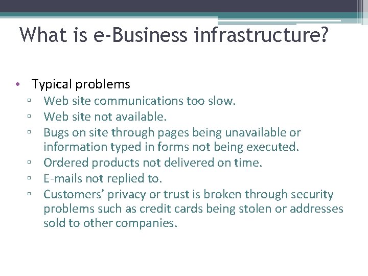 What is e-Business infrastructure? • Typical problems ▫ Web site communications too slow. ▫