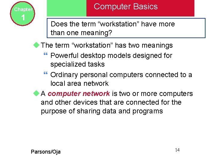 Computer Basics Chapter 1 Does the term “workstation” have more than one meaning? u