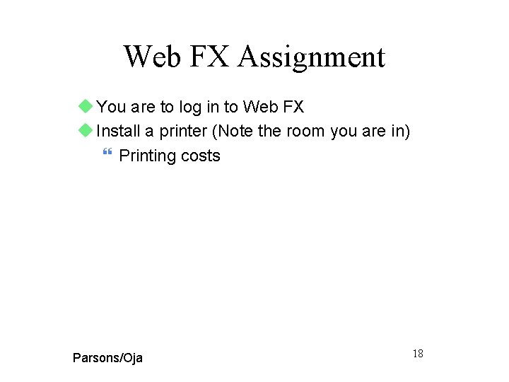 Web FX Assignment u You are to log in to Web FX u Install