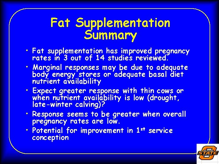 Fat Supplementation Summary • Fat supplementation has improved pregnancy rates in 3 out of