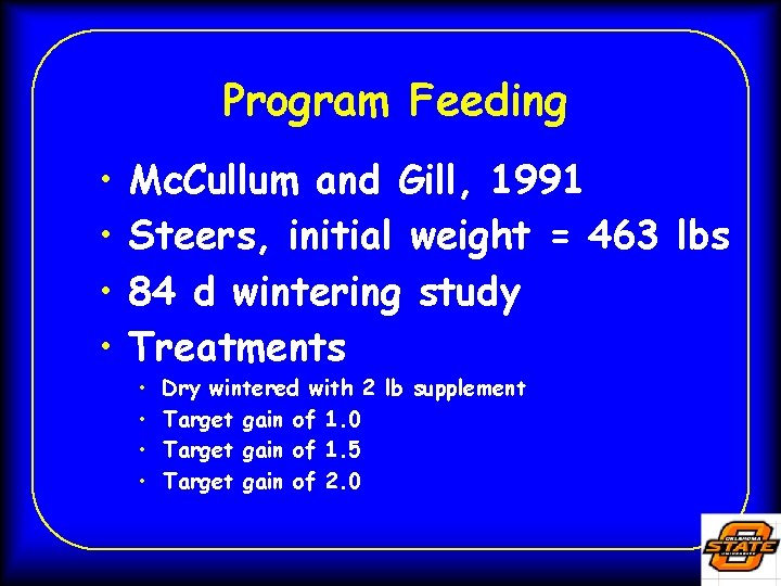 Program Feeding • • Mc. Cullum and Gill, 1991 Steers, initial weight = 463