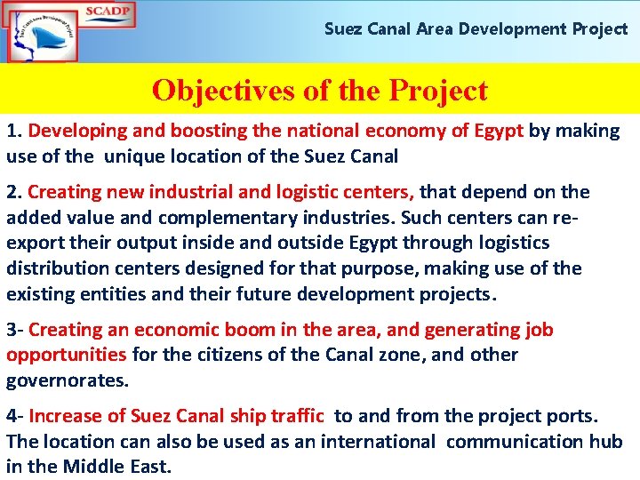 Suez Canal Area Development Project Objectives of the Project 1. Developing and boosting the