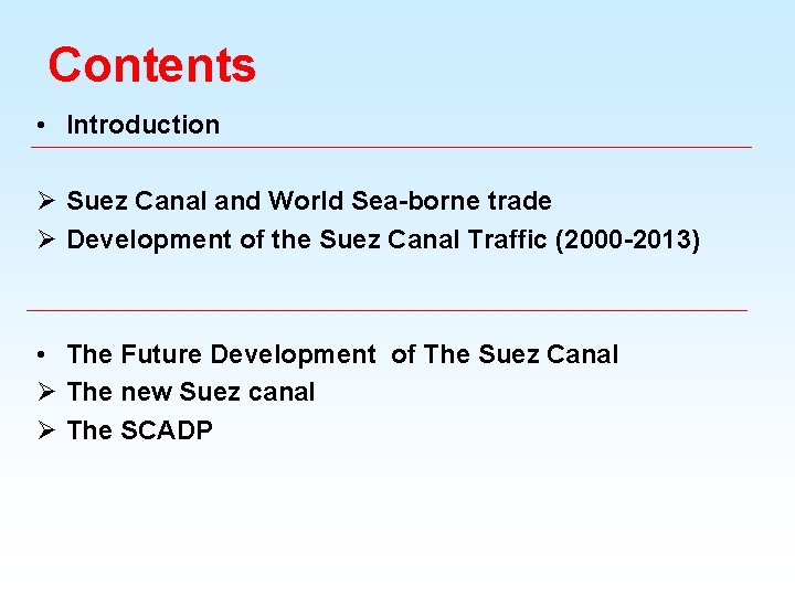 Contents • Introduction Ø Suez Canal and World Sea-borne trade Ø Development of the