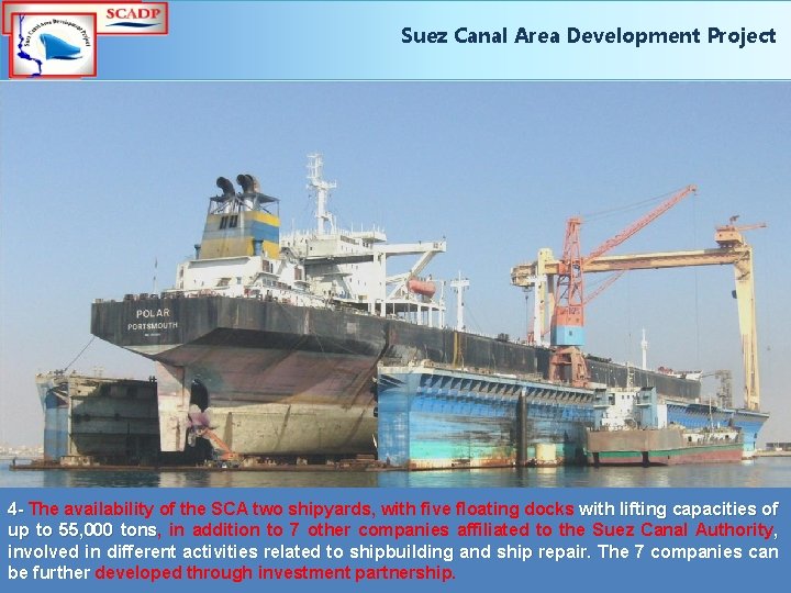 Suez Canal Area Development Project 4 - The availability of the SCA two shipyards,