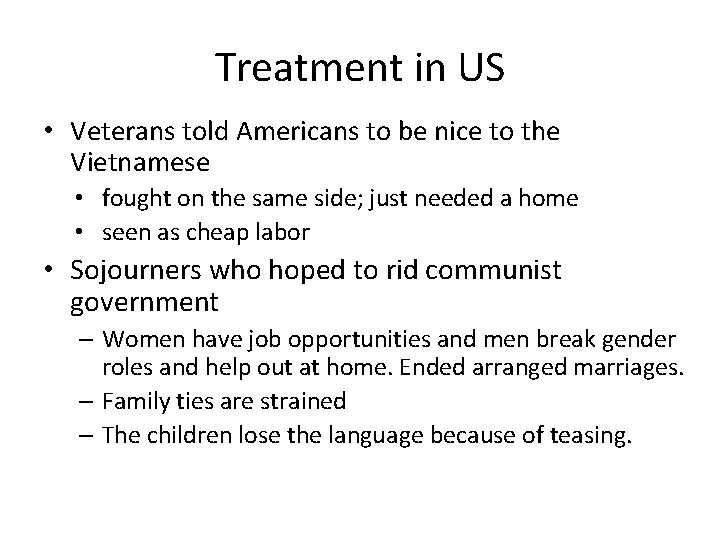 Treatment in US • Veterans told Americans to be nice to the Vietnamese •