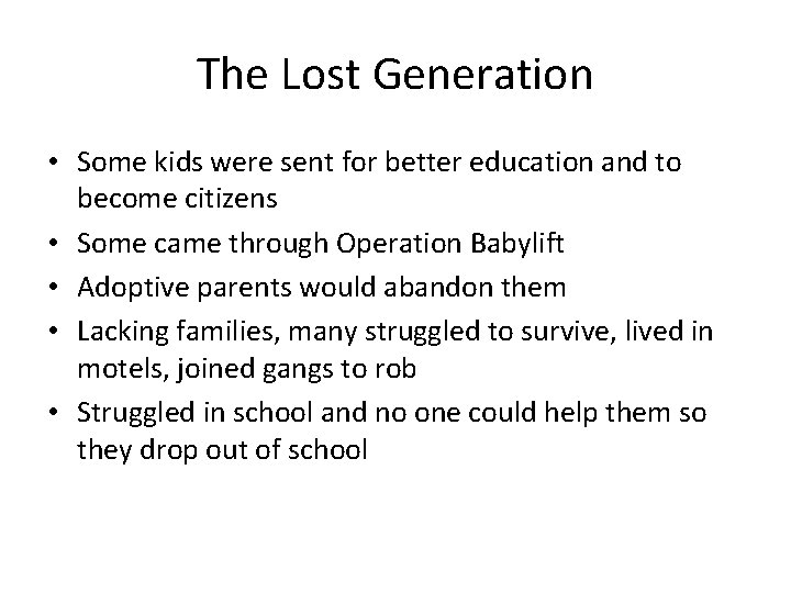 The Lost Generation • Some kids were sent for better education and to become