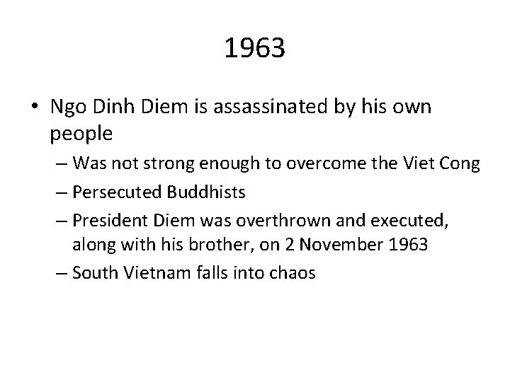 1963 • Ngo Dinh Diem is assassinated by his own people – Was not