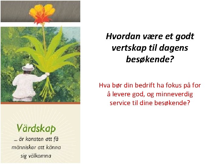 Hvordan være et godt vertskap til dagens besøkende? Hva bør din bedrift ha fokus