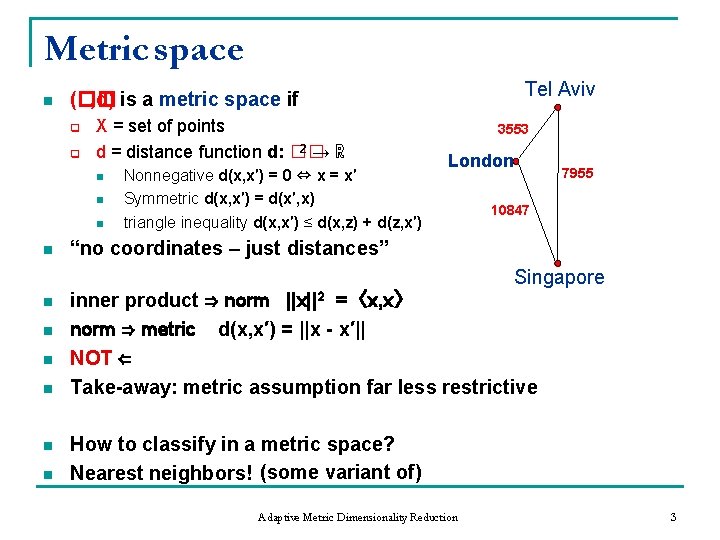 Metric space n q q X = set of points 2 → ℝ d