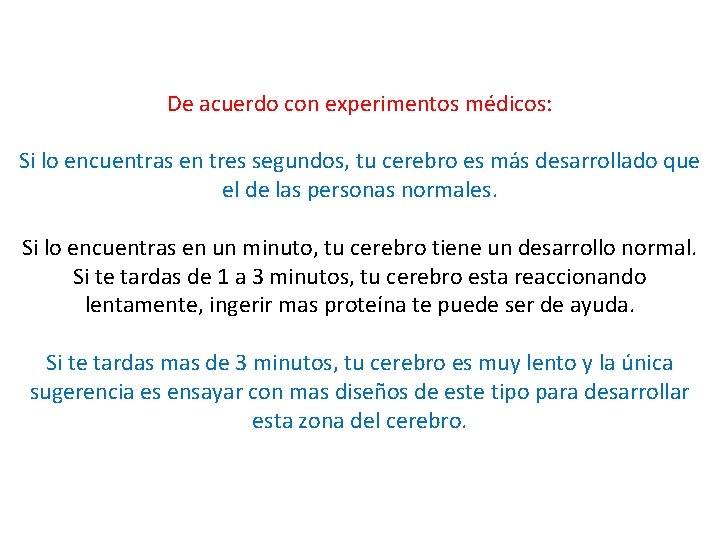 De acuerdo con experimentos médicos: Si lo encuentras en tres segundos, tu cerebro es