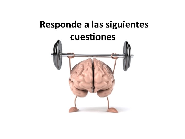  Responde a las siguientes cuestiones 