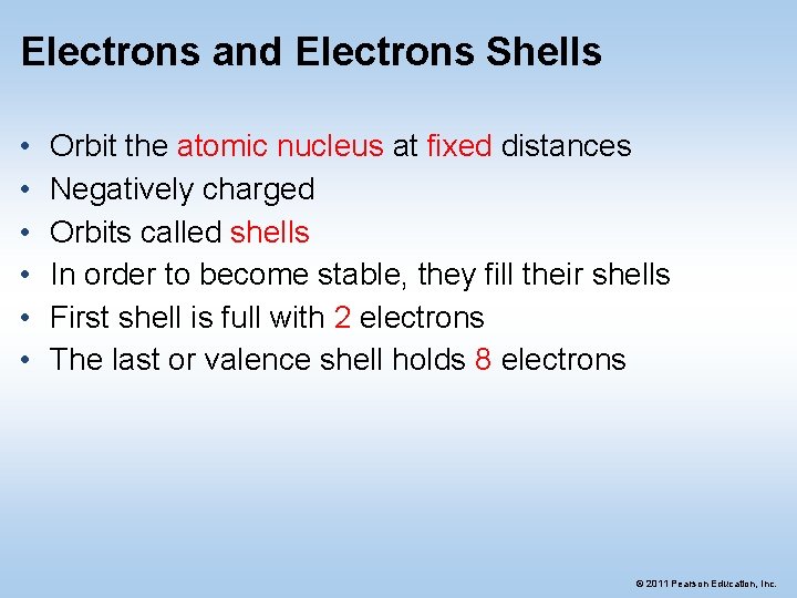 Electrons and Electrons Shells • • • Orbit the atomic nucleus at fixed distances