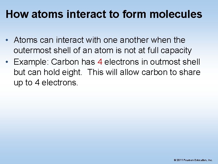 How atoms interact to form molecules • Atoms can interact with one another when How atoms interact to form molecules • Atoms can interact with one another when