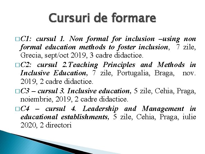 Cursuri de formare � C 1: cursul 1. Non formal for inclusion –using non