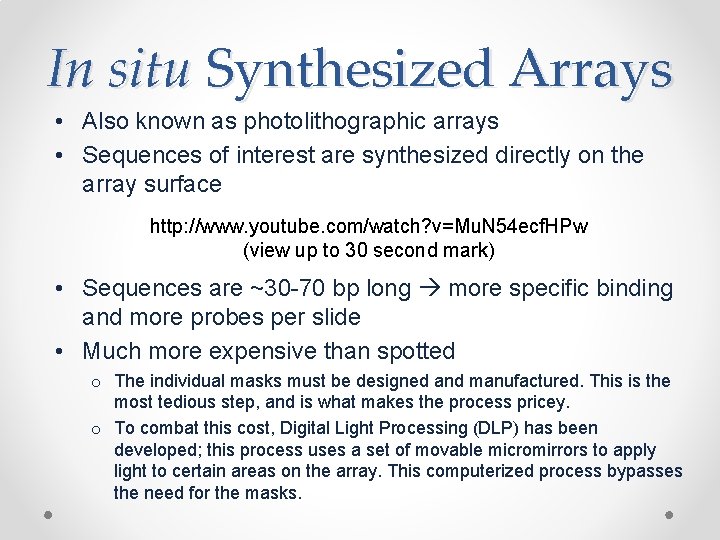 In situ Synthesized Arrays • Also known as photolithographic arrays • Sequences of interest