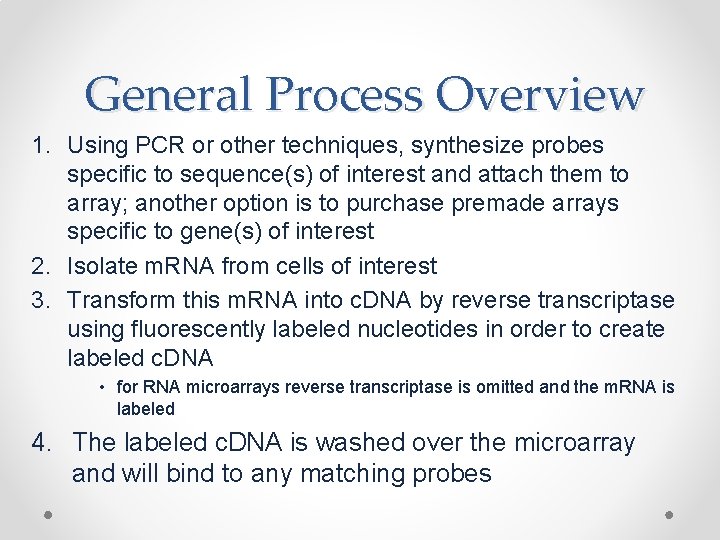 General Process Overview 1. Using PCR or other techniques, synthesize probes specific to sequence(s)
