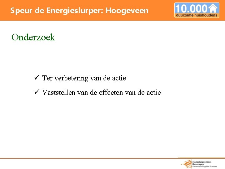 Speur de Energieslurper: Hoogeveen Onderzoek ü Ter verbetering van de actie ü Vaststellen van